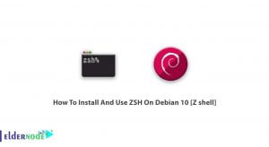 How To Install And Use ZSH On Debian 10 [Z shell]
