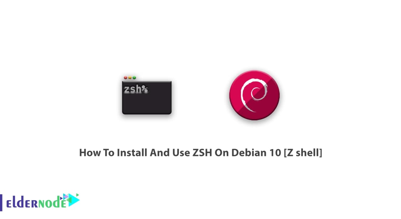 How To Install And Use ZSH On Debian 10 [Z shell]