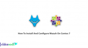 How To Install And Configure Wazuh On Centos 7