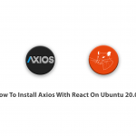 How To Install Axios With React On Ubuntu 20.04