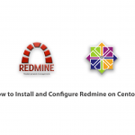 How to Install and Configure Redmine on Centos 7