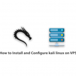 How to Install and Configure kali linux on VPS