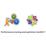 Performance tuning and optimize CentOS 7