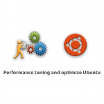Performance tuning and optimize Ubuntu