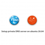 Setup private DNS server on ubuntu 20.04