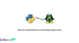 How To Install Python 3.9 On Eldernode Linux
