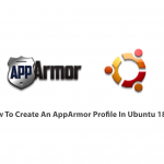 How To Create An AppArmor Profile In Ubuntu 18.04