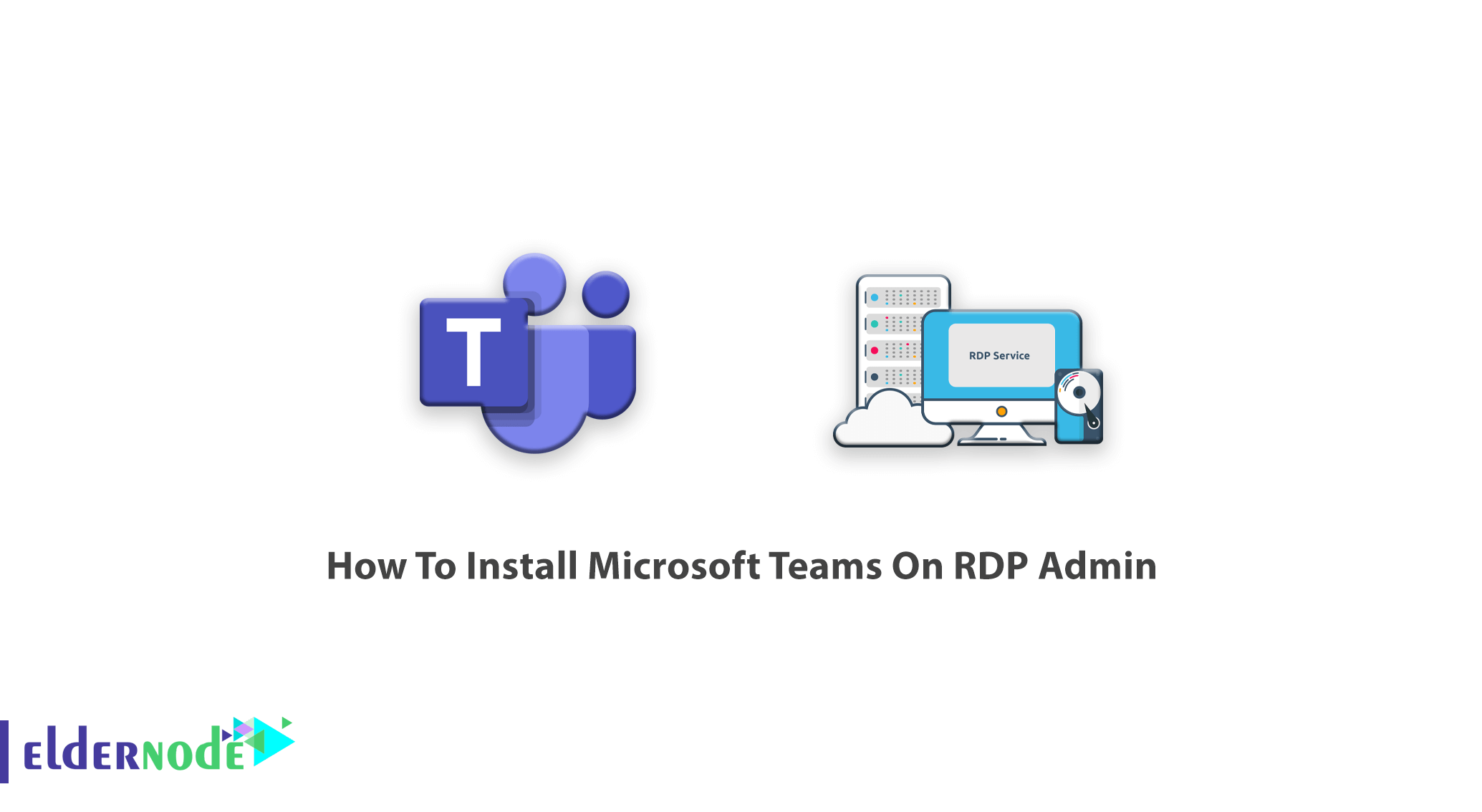 How To Install Microsoft Teams On RDP Admin - Eldernode Blog