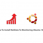 How To Install NetData To Monitoring Ubuntu 18.04