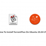How To Install TorrentFlux On Ubuntu 20.04 LTS
