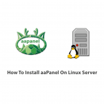 How To Install aaPanel On Linux Server