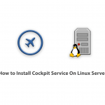 How to Install Cockpit Service On Linux Server
