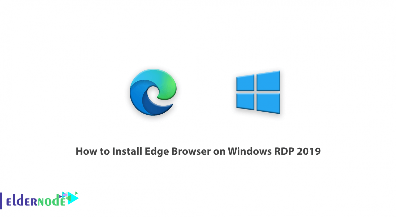 How to Install Edge Browser on Windows RDP 2019 Eldernode Blog