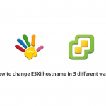 How to change ESXi hostname in 5 different ways