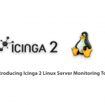 Introducing Icinga 2 Linux Server Monitoring Tool