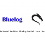 Tutorial Install And Run Bluelog On Kali Linux [Security]
