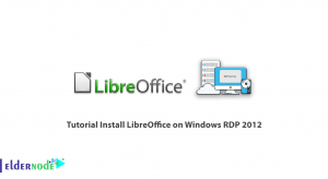 Tutorial Install LibreOffice on Windows RDP 2012