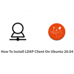 How To Install LDAP Client On Ubuntu 20.04