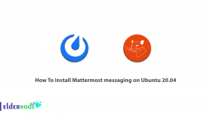 How To Install Mattermost messaging on Ubuntu 20.04
