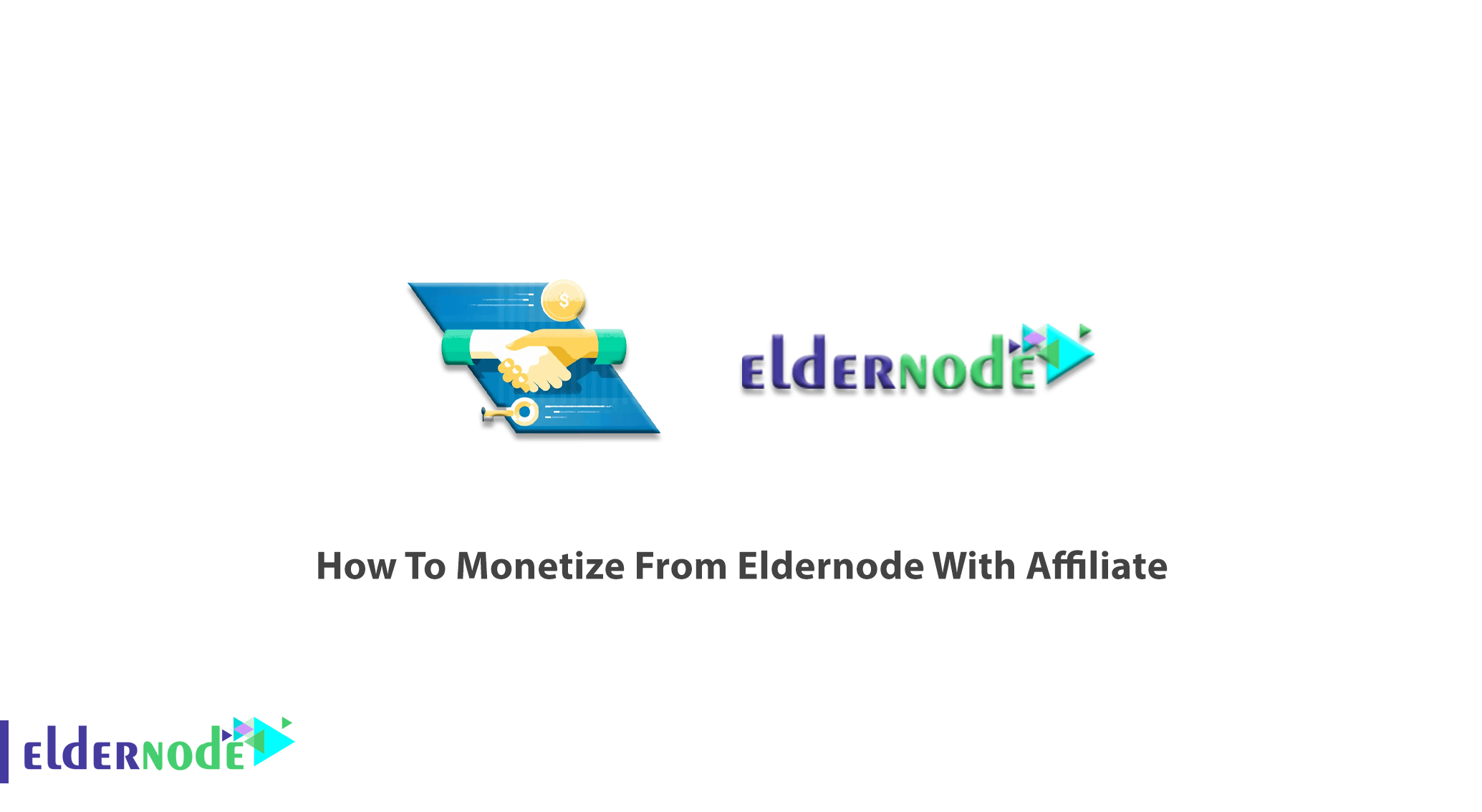 How To Monetize From Eldernode With Affiliate