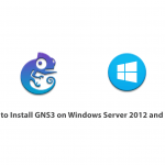 How to Install GNS3 on Windows Server 2012 and 2016