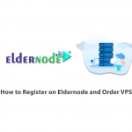 How to Register on Eldernode and Order VPS