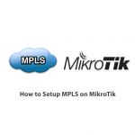 How to Setup MPLS on MikroTik