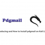 Introducing and How to Install pdgmail on Kali Linux