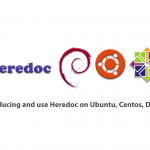 Introducing and use Heredoc on Ubuntu, Centos, Debian