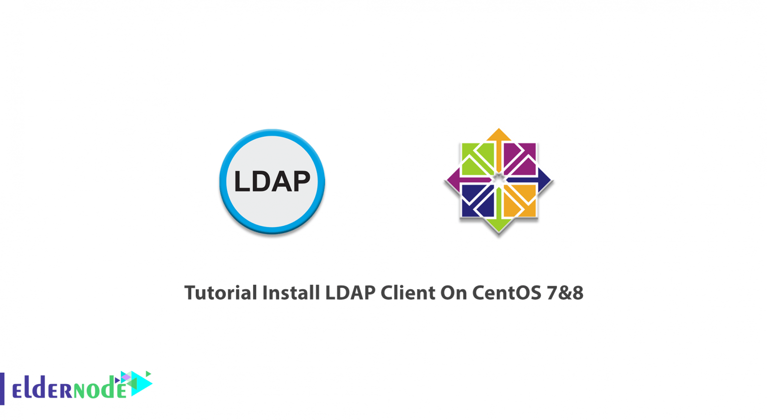 Tutorial Install LDAP Client On CentOS 7 & 8 Eldernode Blog