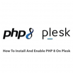 How To Install And Enable PHP 8 On Plesk