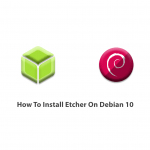 How To Install Etcher On Debian 10