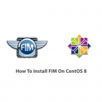 How To Install FIM On CentOS 8