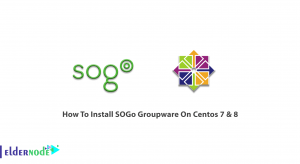 How To Install SOGo Groupware On Centos 7 & 8