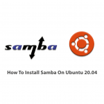 How To Install Samba On Ubuntu 20.04