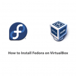 How to Install Fedora on VirtualBox
