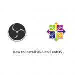 How to Install OBS on CentOS