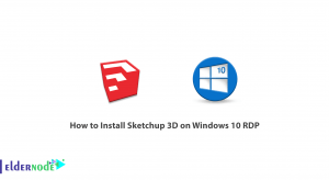 How to Install Sketchup 3D on Windows 10 RDP