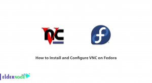 How to Install and Configure VNC on Fedora