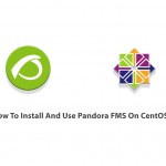 How To Install And Use Pandora FMS On Centos 8