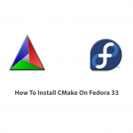 How To Install CMake On Fedora 33