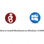 How to Install WireGuard on Windows 10 RDP