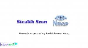 How to Scan ports using Stealth Scan on Nmap
