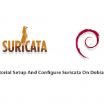 Tutorial Setup And Configure Suricata On Debian 9
