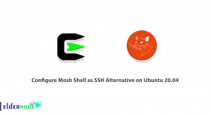Configure Mosh Shell as SSH Alternative on Ubuntu 20.04