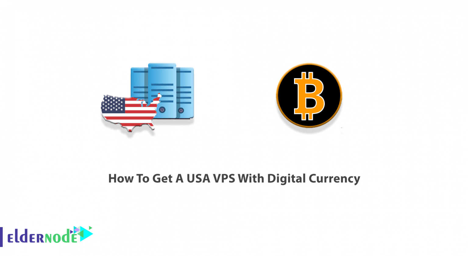 How To Get A USA VPS With Digital Currency Eldernode Blog