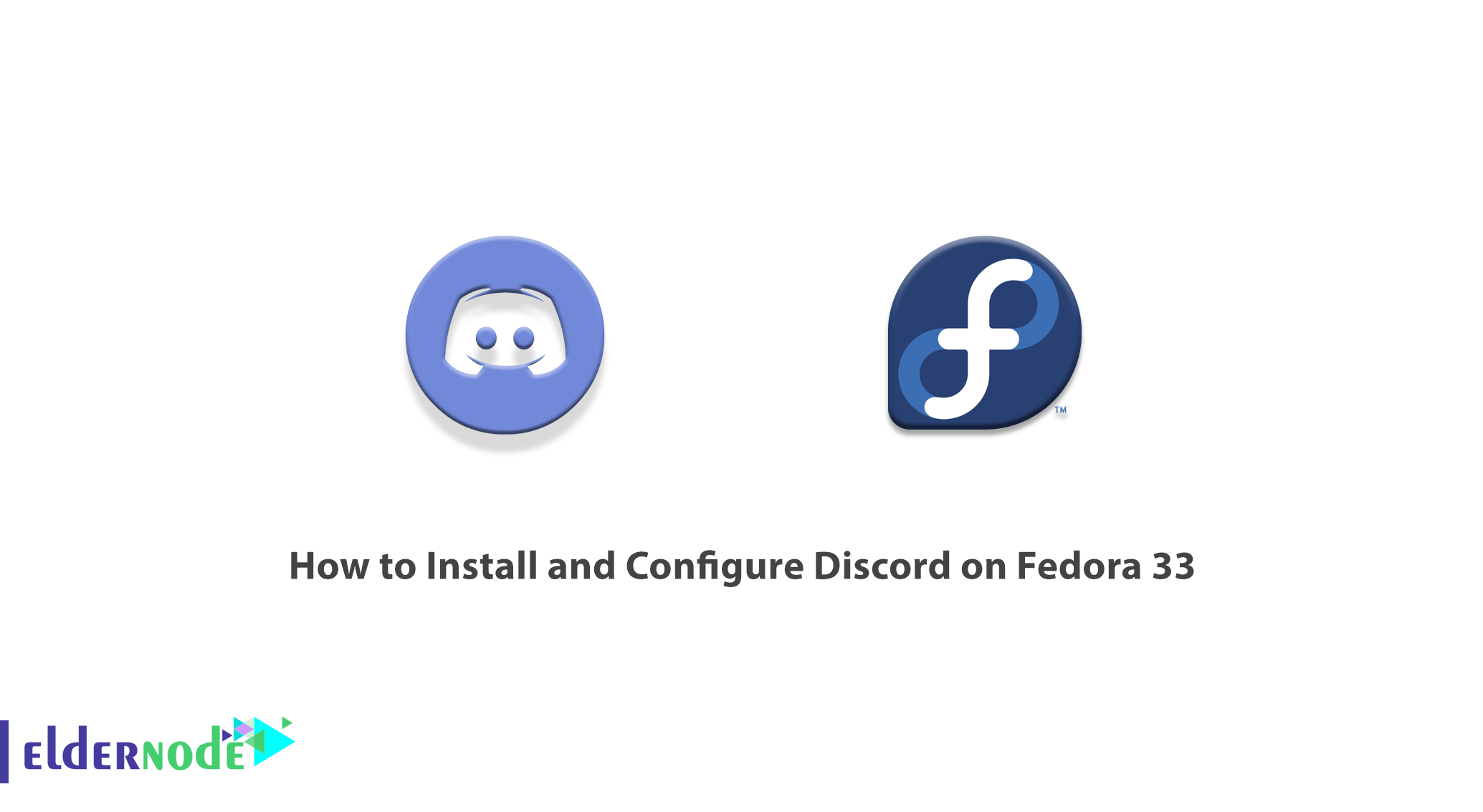 How to Install and Configure Discord on Fedora 33 - Eldernode Blog