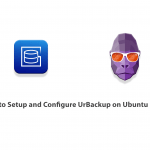 How to Setup and Configure UrBackup on Ubuntu 20.10