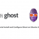 Tutorial Install and Configure Ghost on Ubuntu 20.10