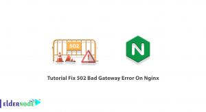 Tutorial Fix 502 Bad Gateway Error On Nginx